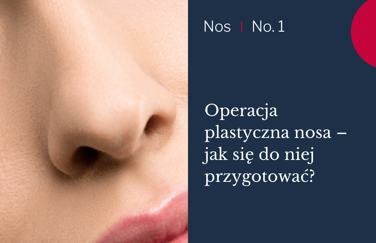 OPERACJA PLASTYCZNA NOSA JAK SIĘ PRZYGOTOWAĆ