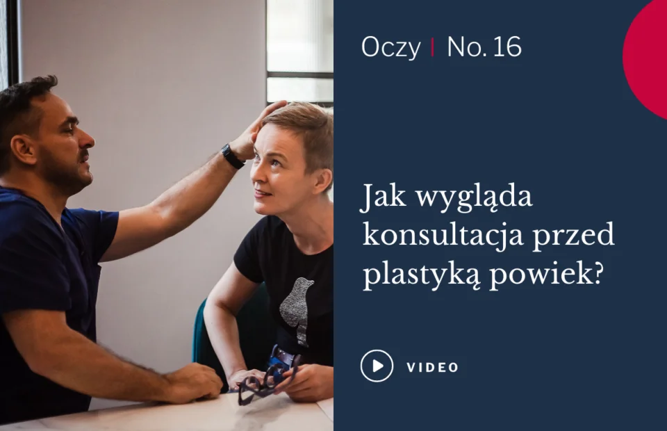 plastyka powiek jak wygląda konsultacja